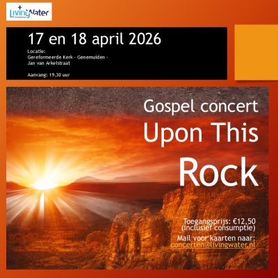 Kaartverkoop Gospelconcert "Upon this Rock" is gestart!